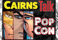 Cairns Talk Pop Con 2016